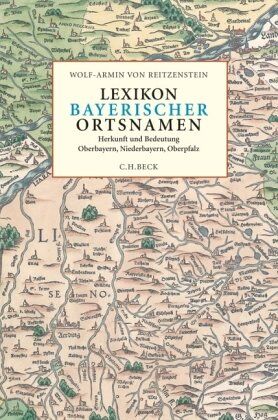 Reitzenstein, Wolf-Armin Freiherr von - Lexikon bayerischer Ortsnamen: Herkunft und Bedeutung. Oberbayern, Niederbayern, Oberpfalz - Preis vom 09.10.2026 07:28:09 h