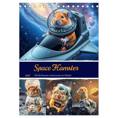Space Hamster - Mit KI Hamster Astronauten im Weltall (Tischkalender 2027 DIN A5 hoch), CALVENDO Monatskalender