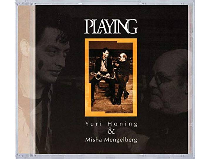 Yuri Honing/Misha Mengelberg - Playing