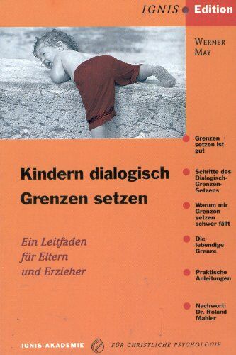 Werner May - Kindern dialogisch Grenzen setzen: Ein Leitfaden für Eltern und Erzieher - Preis vom 12.10.2026 11:37:12 h
