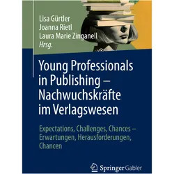 Young Professionals in Publishing – Nachwuchskräfte im Verlagswesen, Fachbücher von Laura Marie Zinganell, Joanna Rietl, Lisa Gürtler