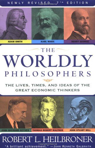 Heilbroner, Robert L. - The Worldly Philosophers: The Lives, Times And Ideas Of The Great Economic Thinkers - Preis vom 14.10.2026 23:07:16 h