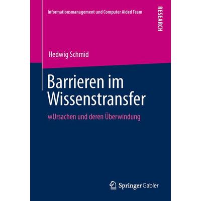 Barrieren im Wissenstransfer, Taschenbuch von Hedwig Schmid, Springer Fachmedien Wiesbaden GmbH, 978-3-8349-3092-7