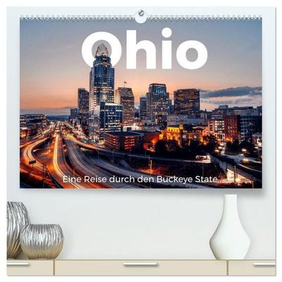 Ohio - Eine Reise durch den Buckeye State (hochwertiger Premium Wandkalender 2027 DIN A2 quer), Kunstdruck in Hochglanz