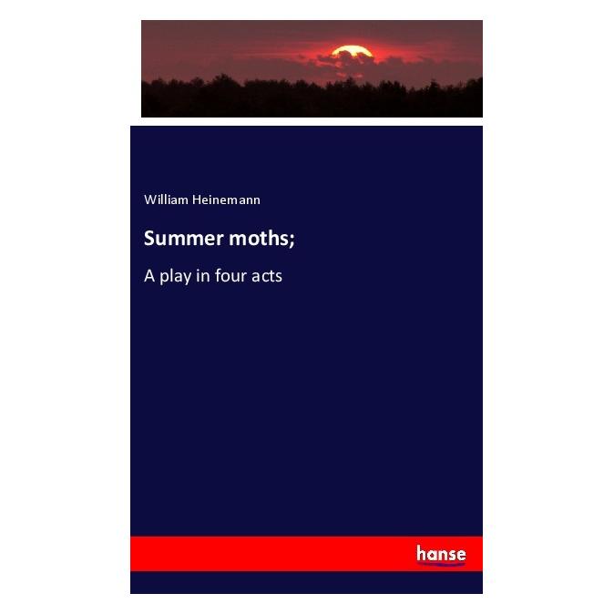 Hansebooks Summer moths (Englisch, Softcover, William Heinemann) (56015603)