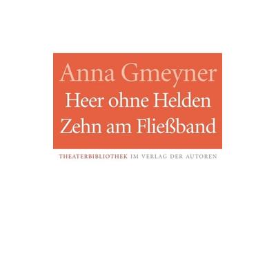 Heer ohne Helden / Zehn am Fließband, Taschenbuch von Anna Gmeyner, Verlag der Autoren, 978-3-88661-439-4