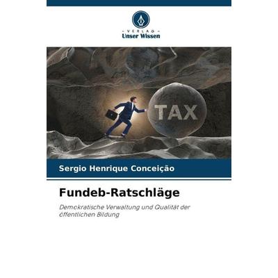 Fundeb-Ratschläge, Taschenbuch von Sergio Henrique Conceição, Verlag Unser Wissen, 978-620-9-34853-2