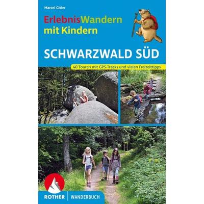 ROTHER Wanderbuch ErlebnisWandern mit Kindern Schwarzwald Süd, Taschenbuch von Marcel Gisler, Rother Bergverlag, 978-3-7633-3280-9