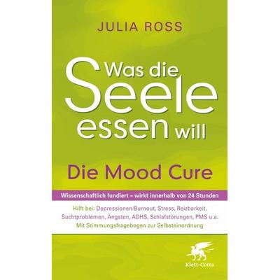 Was die Seele essen will, Taschenbuch von Julia Ross, Klett Cotta