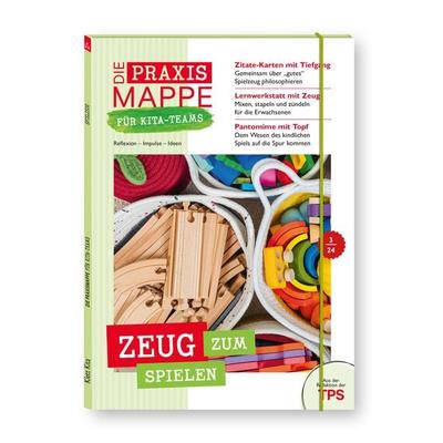 Die Praxismappe für Kita-Teams: Zeug zum Spielen, Gebundene Ausgabe von , Klett Kita GmbH, 978-3-96046-304-7