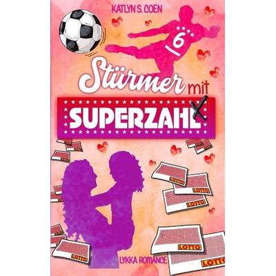 Stürmer mit Superzahl, Taschenbuch von Katlyn S. Coen, Tredition, 978-3-384-20001-3