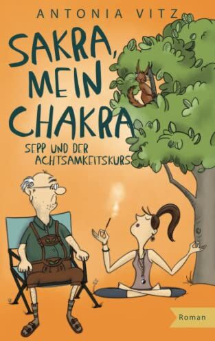 Antonia Vitz - Sakra, mein Chakra: Sepp und der Achtsamkeitskurs (Franzi) - Preis vom 11.10.2026 15:43:13 h