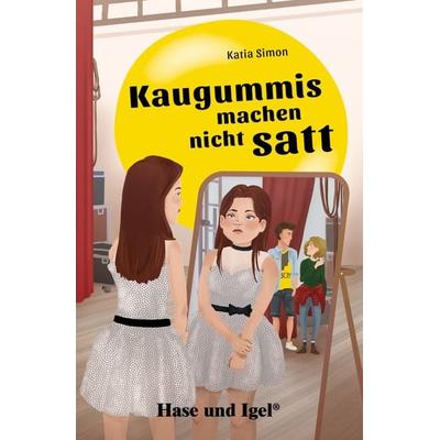 Kaugummis machen nicht satt, Taschenbuch von Katia Simon, Hase und Igel Verlag, 978-3-86316-475-1