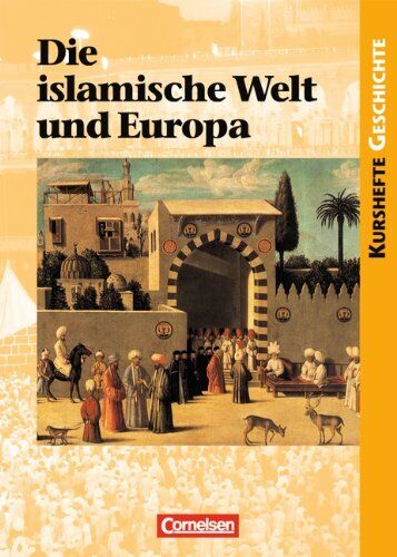 Jäger, Dr. Wolfgang - Kurshefte Geschichte: Die islamische Welt und Europa: Schülerbuch - Preis vom 04.10.2026 03:51:26 h
