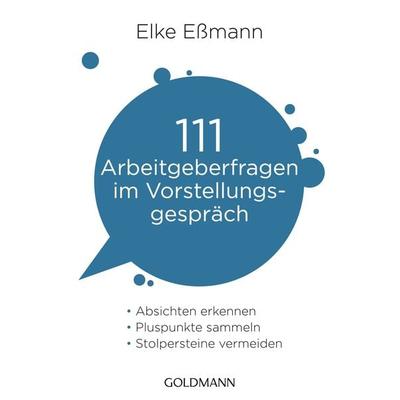 111 Arbeitgeberfragen im Vorstellungsgespräch, Taschenbuch von Elke Essmann, Goldmann