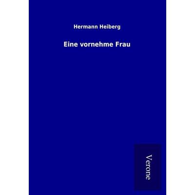 Eine vornehme Frau, Taschenbuch von Hermann Heiberg, BoD - Books on Demand