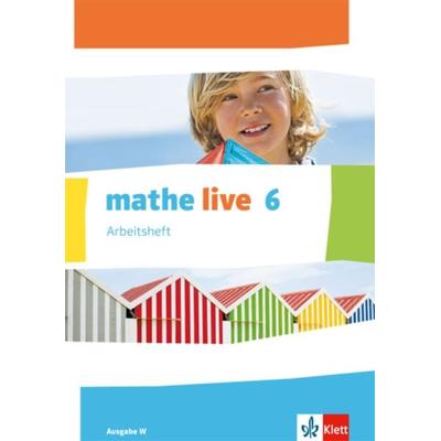 Mathe live. Arbeitsheft mit Lösungsheft 6. Schuljahr. Ausgabe W, Geheftet von , Klett Schulbuchverlag, 978-3-12-720626-5