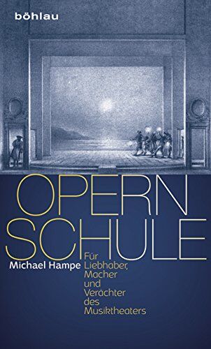 Michael Hampe - Opernschule: Für Liebhaber, Macher und Verächter des Musiktheaters - Preis vom 10.10.2026 11:48:34 h