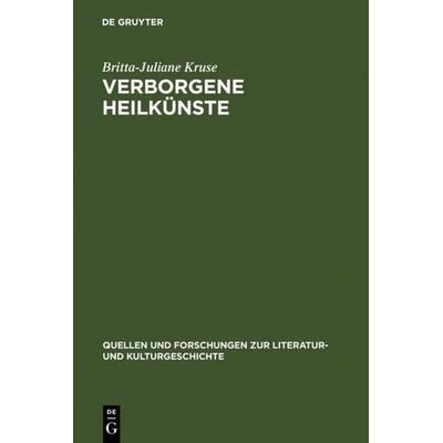 Verborgene Heilkünste, Gebundene Ausgabe von Britta-Juliane Kruse, De Gruyter, 978-3-11-014704-9