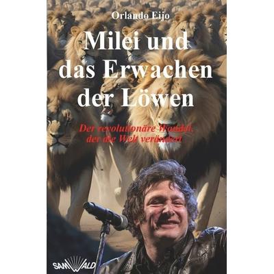 Milei und das Erwachen der Löwen, Taschenbuch von Orlando Eijo, Tolino Media, 978-3-7592-8408-2