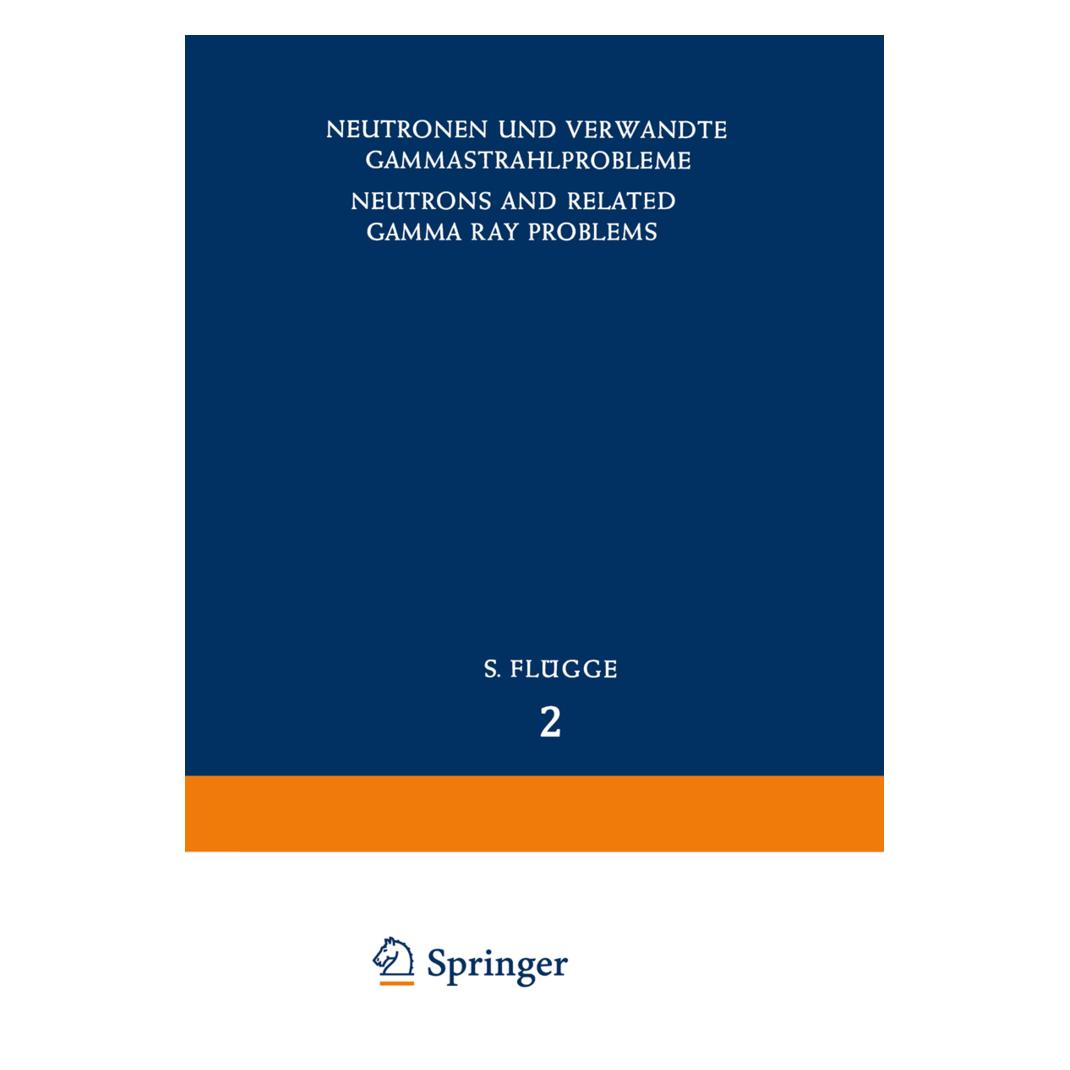 Springer Neutrons and Related Gamma Ray Problems / Neutronen und Verwandte Gammastrahlprobleme (Englisch, Softcover, Edoardo Amaldi, L V Spencer, U Fano) (55540699)