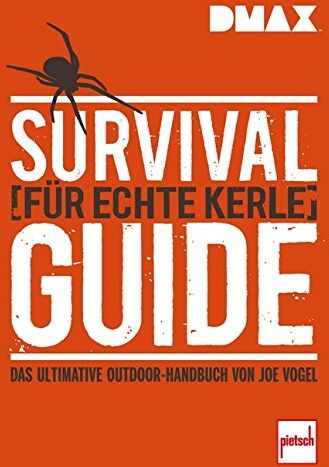 Johannes Vogel - Survival-Guide für echte Kerle: Das ultimative Outdoor-Handbuch von Joe Vogel - Preis vom 15.10.2026 23:06:25 h