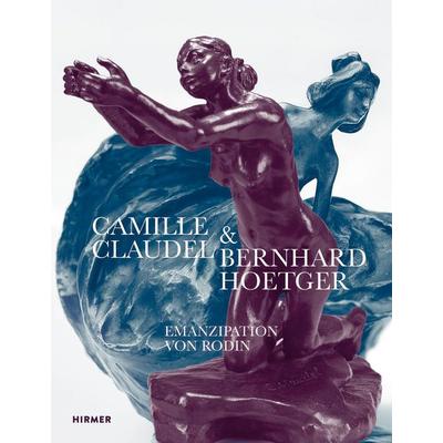 Camille Claudel und Bernhard Hoetger - Emanzipation von Rodin, Taschenbuch von , Hirmer Verlag GmbH, 978-3-7774-4464-2