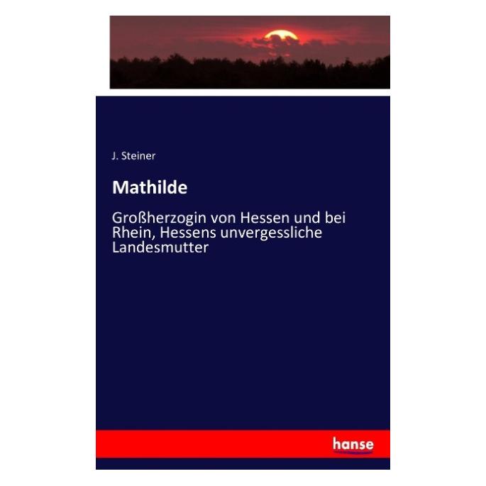 Hansebooks Mathilde (Deutsch, Softcover, J Steiner, J. Steiner) (55829227)