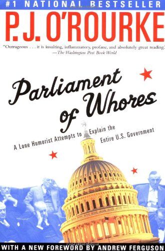 O'Rourke, P. J. - Parliament of Whores: A Lone Humorist Attempts to Explain the Entire U.S. Government (O'Rourke, P. J.) - Preis vom 09.10.2026 07:28:09 h