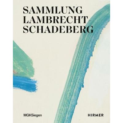 Sammlung Lambrecht-Schadeberg, Gebundene Ausgabe von , Hirmer, 978-3-7774-4419-2