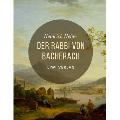Der Rabbi von Bacherach, Taschenbuch von Heinrich Heine, Liwi Literatur- Und Wissenschaftsverlag, 978-3-96542-327-5