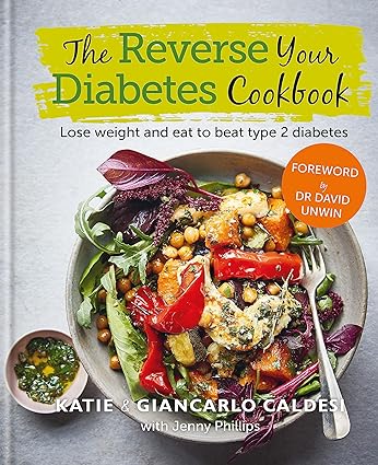 The Reverse Your Diabetes Cookbook by Katie & Giancarlo Caldesi - Hardback Low-Carb Recipes to Lose Weight and Beat Type 2 Diabetes - Kyle Books