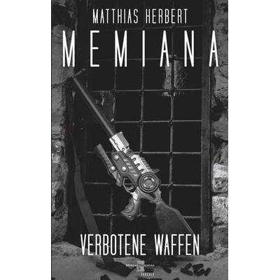 Memiana 9 - Verbotene Waffen, Taschenbuch von Matthias Herbert, BoD – Books on Demand, 978-3-7543-7254-8
