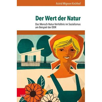 Der Wert der Natur, Gebundene Ausgabe von Astrid Mignon Kirchhof, Vandenhoeck + Ruprecht, 978-3-525-30343-6