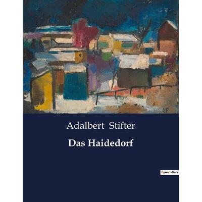 Das Haidedorf, Taschenbuch von Adalbert Stifter, Culturea, 979-10-419-3904-6