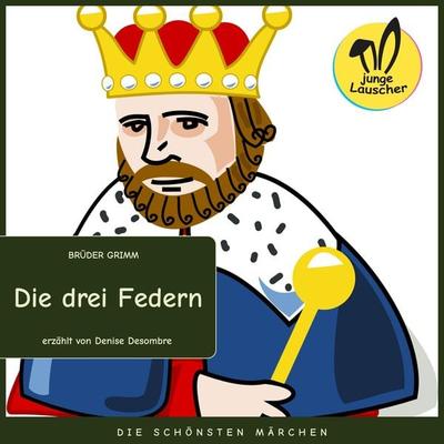 Die drei Federn - Brüder Grimm, Audio, 9783991455738