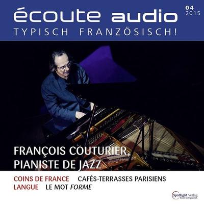 Französisch lernen Audio - Der Jazzpianist François Couturier - Spotlight Verlag, Audio, 4056198650271