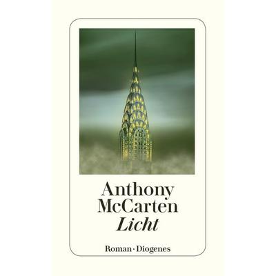 Licht, Taschenbuch von Anthony McCarten, Diogenes Verlag AG