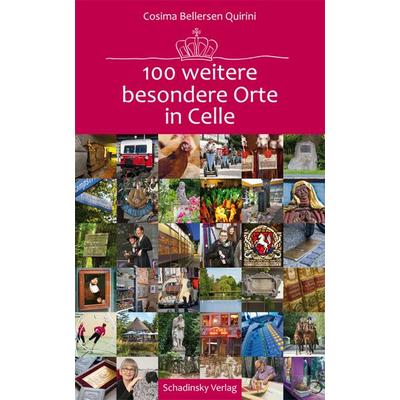 100 weitere besondere Orte in Celle, Taschenbuch von Cosima Bellersen Quirini, Schadinsky Werbung, 978-3-9812133-7-9