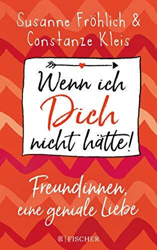 Susanne Fröhlich - Wenn ich Dich nicht hätte! Freundinnen, eine geniale Liebe - Preis vom 02.10.2026 23:42:20 h