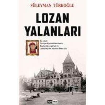 Lozan Yalanlari, Taschenbuch von Süleyman Türkoglu, Siyah Beyaz Yayinlari