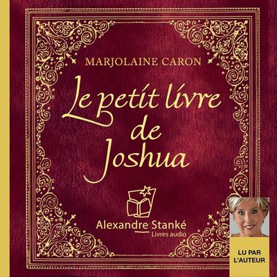 Le petit livre de Joshua - Marjolaine Caron, Audio, 9782895172246