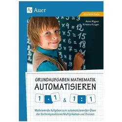 Grundaufgaben Mathematik automatisieren 1x1 & 1÷1, Schulbücher von Anne Kipper, Kristina Krüger