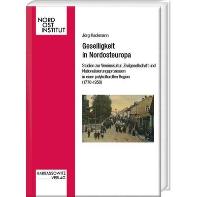 Geselligkeit in Nordosteuropa, Gebundene Ausgabe von Jörg Hackmann, Harrassowitz, 978-3-447-11490-5