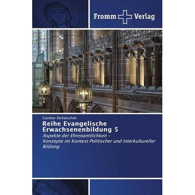 Reihe Evangelische Erwachsenenbildung 5, Taschenbuch von Günther Dichatschek, Fromm Verlag