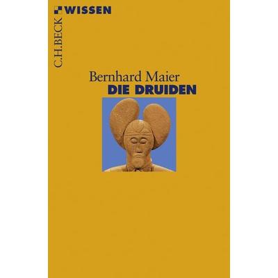 Die Druiden, Taschenbuch von Bernhard Maier, C.H. Beck, 978-3-406-56266-2
