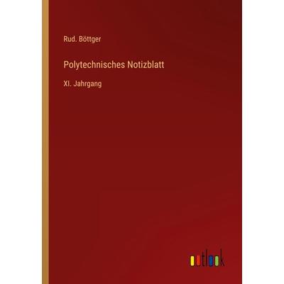 Polytechnisches Notizblatt, Taschenbuch von Rud. Böttger, Outlook, 978-3-368-01612-8