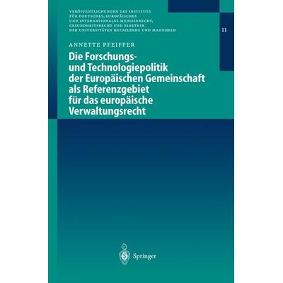 Die Forschungs- und Technologiepolitik der Europäischen Gemeinschaft als Referenzgebiet für das europäische Verwaltungsrecht, Taschenbuch von Annette