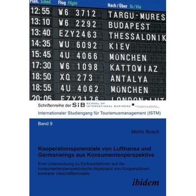 Kooperationspotenziale von Lufthansa und Germanwings aus Konsumentenperspektive, Taschenbuch von Moritz Busch, Ibidem, 978-3-8382-0456-7