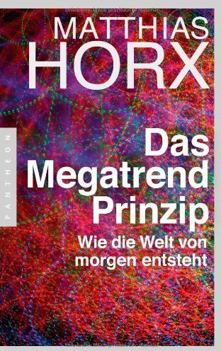 Matthias Horx - Das Megatrend-Prinzip: Wie die Welt von morgen entsteht - Preis vom 30.09.2026 22:30:23 h